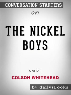 cover image of The Nickel Boys--A Novel by Colson Whitehead--Conversation Starters